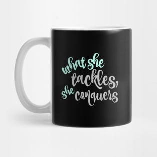 What she tackles, she conquers Mug